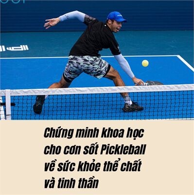 Chứng minh khoa học cho cơn sốt pickleball về sức khỏe thể chất và tinh thần