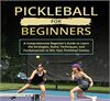 Hướng dẫn chọn vợt Pickleball cho người mới chơi chi tiết nhất