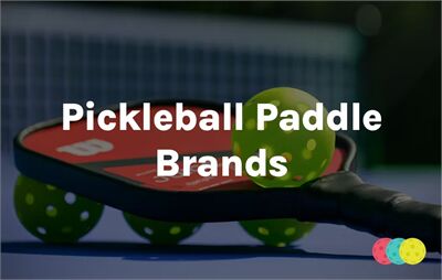 Top 11+ các hãng vợt Pickleball nổi tiếng tốt nhất hiện nay trên thị trường