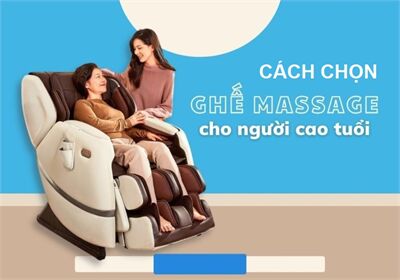 Cách chọn ghế massage toàn thân cho người cao tuổi chuẩn nhất không phải ai cũng biết