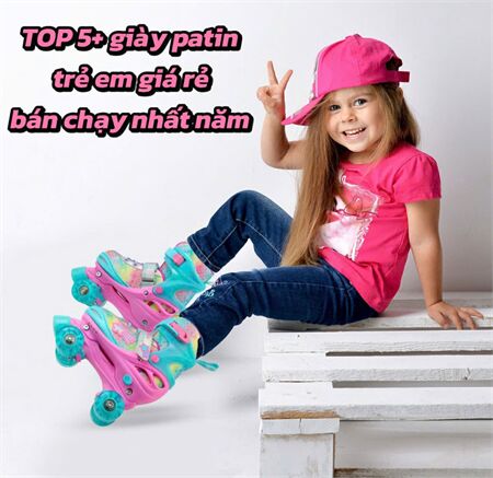 5+ mẫu giày patin trẻ em giá rẻ bán chạy nhất năm