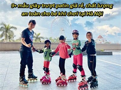 9+ mẫu giày trượt patin giá rẻ, chất lượng an toàn cho bé khi chơi tại Hà Nội