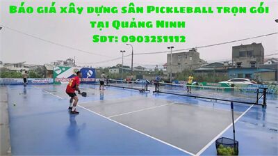 Thiết kế và thi công sân Pickleball tại Quảng Ninh - Báo giá cạnh tranh