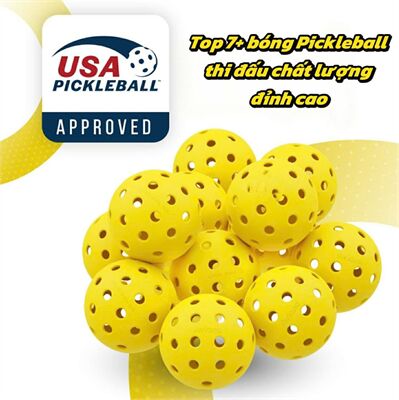 Top 7+ bóng Pickleball thi đấu chất lượng đỉnh cao giá rẻ chính hãng