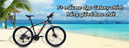 Tại sao nên chọn top 7+ xe đạp thương hiệu Galaxy chính hãng giá rẻ ???