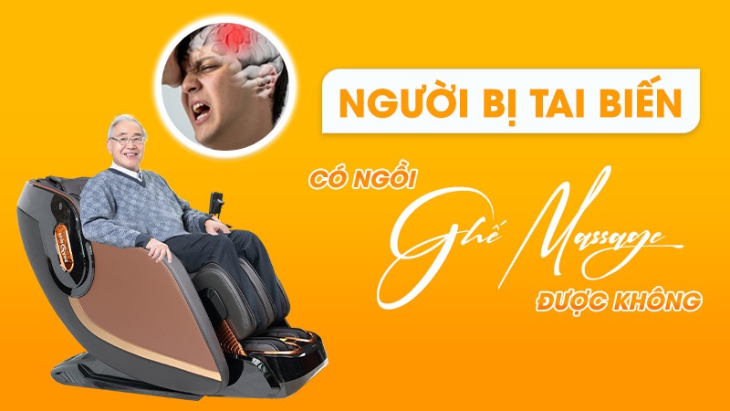 Người bị tai biến có nên ngồi ghế massage không? Lợi và hại ra sao?