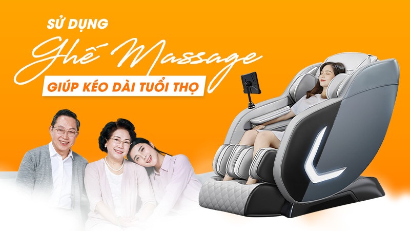  Ghế massage giúp tăng cường tuổi thọ