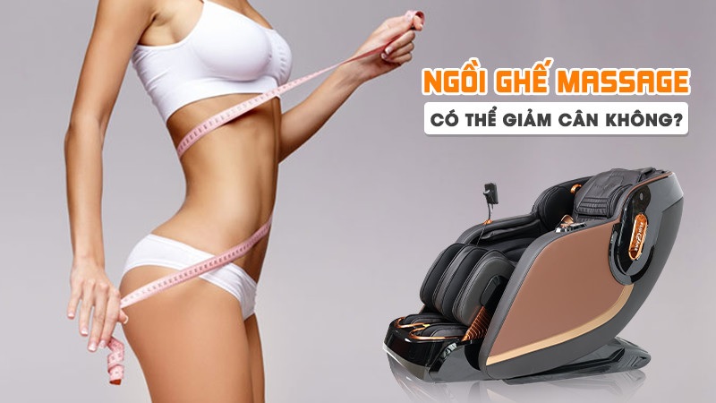 Ngồi ghế massage có giảm cân không? 7 lý do nên ngồi ghế massage để giữ gìn vóc dáng thanh xuân