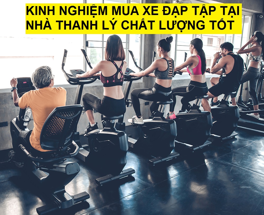 Kinh nghiệm chọn xe đạp tập thể dục tại nhà thanh lý chất lượng