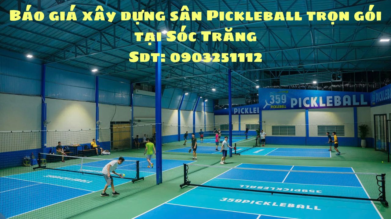 Thiết kế thi công sân Pickleball tại Sóc Trăng uy tín chất lượng giá rẻ