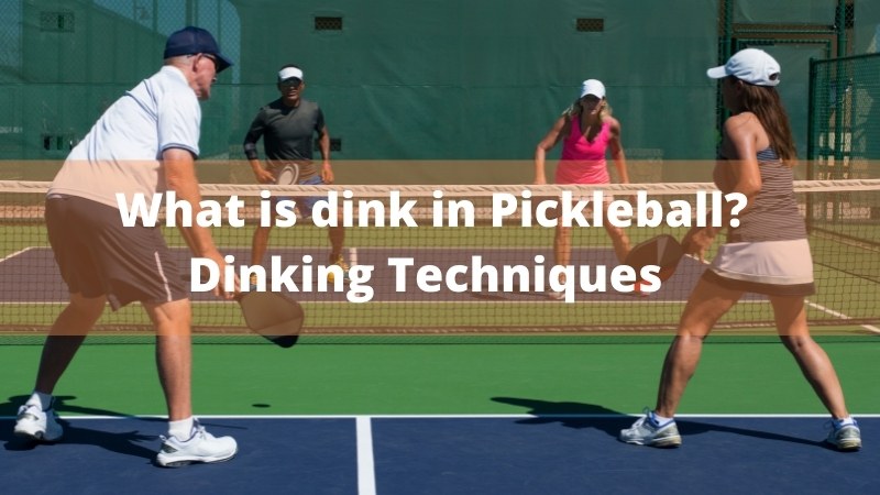 Kỹ thuật đánh Dink trong Pickleball